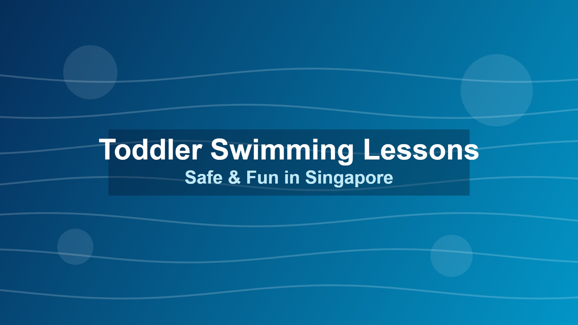 Toddler swimming lessons in Singapore with a certified coach