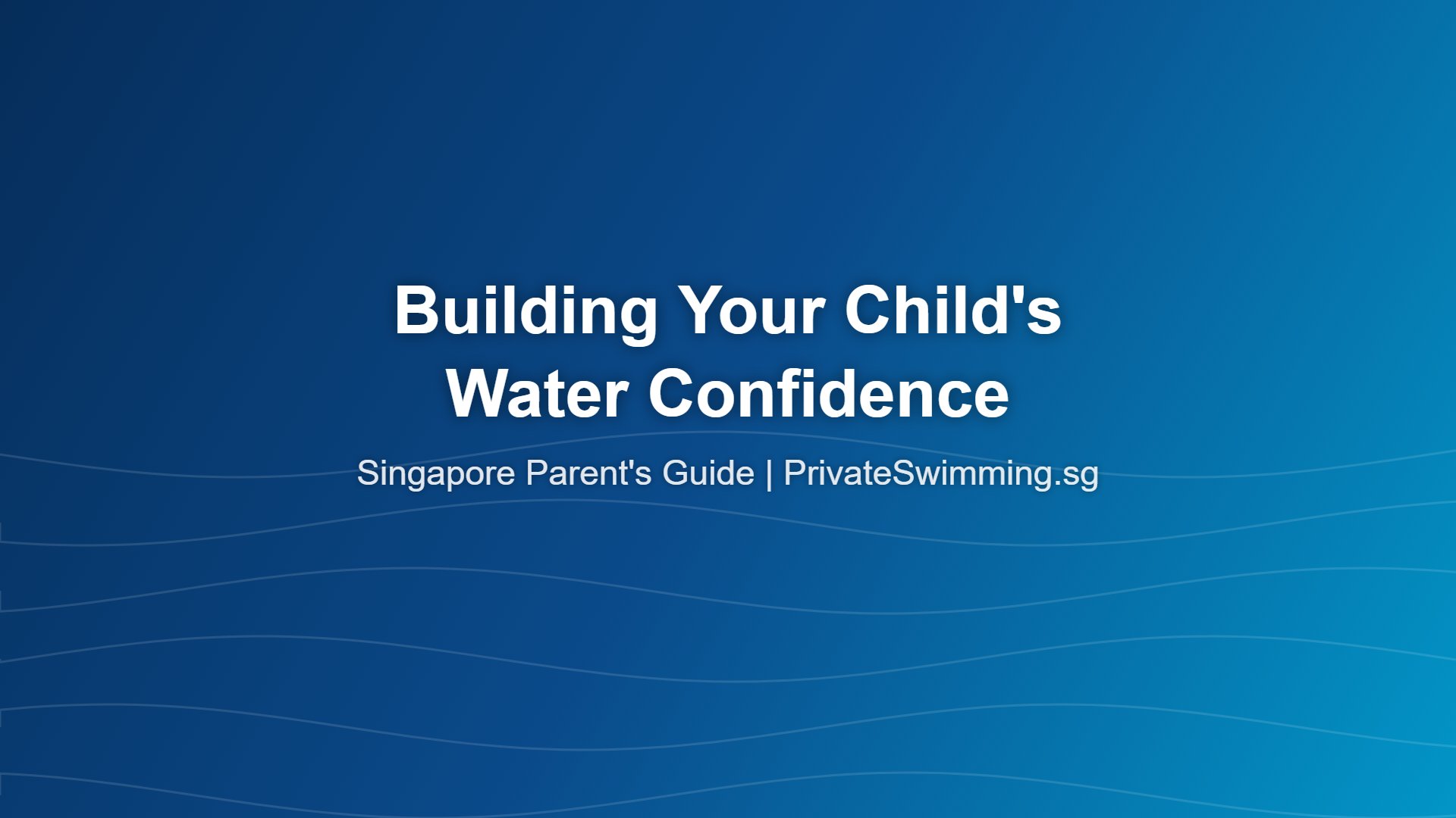 swimming confidence children Singapore private swimming lessons