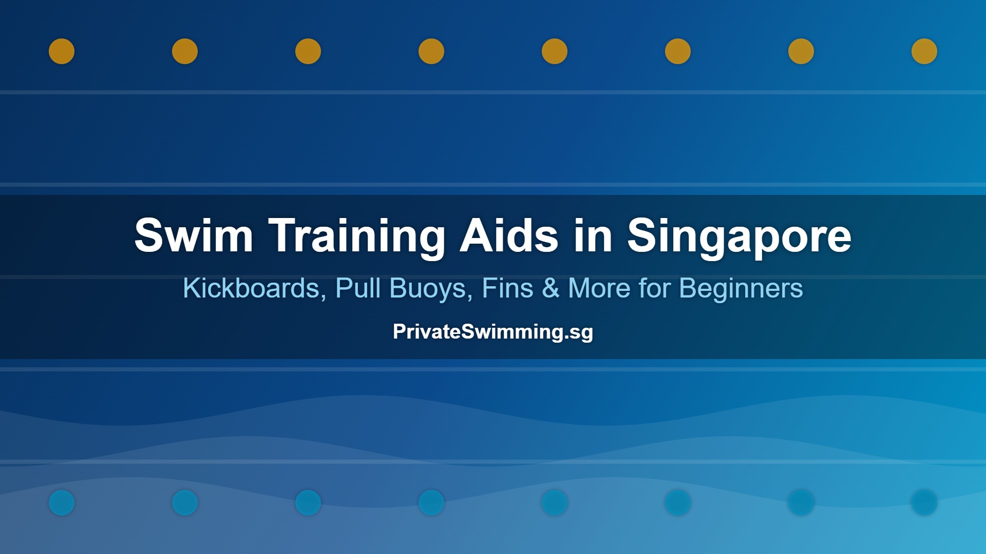 swimming training aids Singapore kickboards pull buoys
